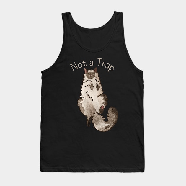 Not a Trap - Ragdoll - Gifts for Cat Lovers Tank Top by Feline Emporium